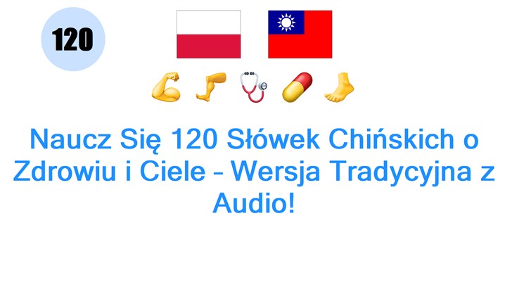 Naucz Się 120 Słówek Chińskich o Zdrowiu i Ciele – Wersja Tradycyjna z Audio!